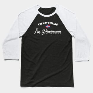 I'm not yelling. I'm Dominican Baseball T-Shirt